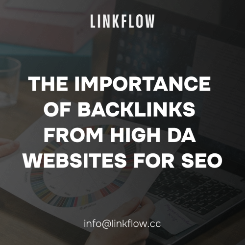 The Importance of Backlinks from High DA Websites for SEO